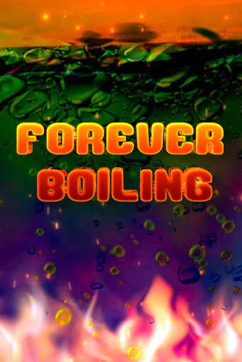 Играть в слот Forever Boiling бесплатно онлайн | Azino Mobile