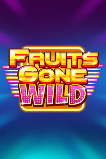 Играть в слот Fruits Gone Wild бесплатно онлайн | Azino Mobile