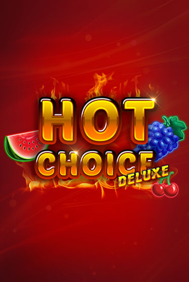 Играть в слот Hot Choice Deluxe бесплатно онлайн | Azino Mobile
