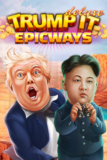 Играть в слот Trump It Deluxe EPICWAYS бесплатно онлайн | Azino Mobile